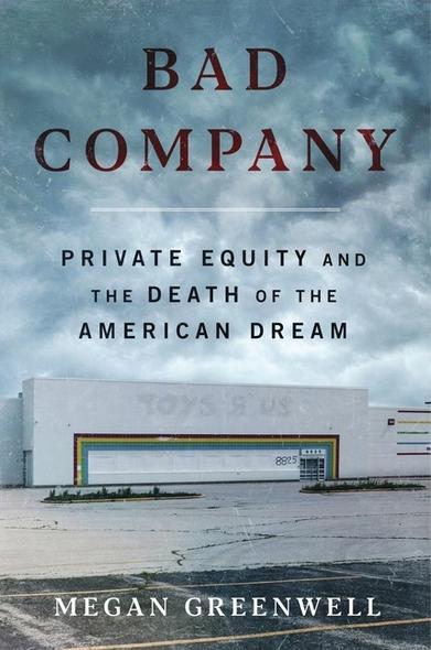 Private Equity and the Death of the American Dream by Megan Greenwell Book Marks