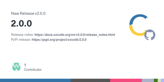 Release notes: https://docs.cocotb.org/en/v2.0.0/release_notes.html
PyPI release: https://pypi.org/project/cocotb/2.0.0