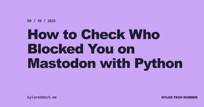 How to Check Who Blocked You on Mastodon with Python