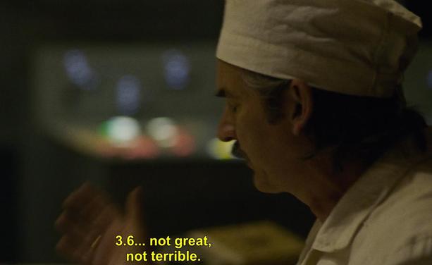 A screenshot of the series Chornobyl, depicting Dyatlov. Subtitle reads "3.6... not great, not terrible.".

This was famously because the dosimeter only measured up to 3.6.